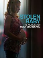 Watch Stolen Baby: The Murder of Heidi Broussard M4ufreemovies