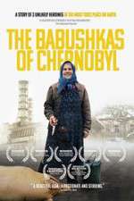 Watch The Babushkas of Chernobyl M4ufreemovies