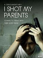 Watch I Shot My Parents M4ufreemovies