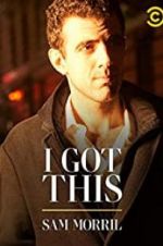 Watch Sam Morril: I Got This M4ufreemovies