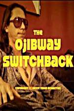 Watch The Ojibway Switchback M4ufreemovies