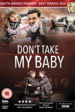 Watch Dont Take My Baby M4ufreemovies