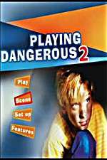 Watch Playing Dangerous 2 M4ufreemovies