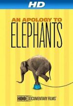 Watch An Apology to Elephants (Short 2013) M4ufreemovies