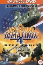 Watch Operation Delta Force 4 Deep Fault M4ufreemovies