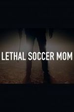 Watch Lethal Soccer Mom M4ufreemovies