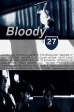 Watch Bloody 27 M4ufreemovies