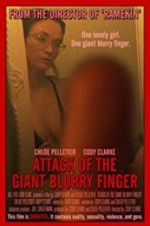 Watch Attack of the Giant Blurry Finger M4ufreemovies