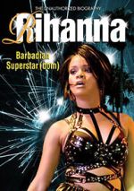 Watch Rihanna: Barbadian Superstardom Unauthorized M4ufreemovies