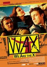 Watch WAX: We Are the X M4ufreemovies