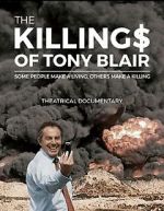 Watch The Killing$ of Tony Blair M4ufreemovies