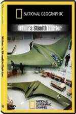 Watch National Geographic Hitlers Stealth Fighter M4ufreemovies