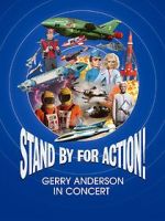 Watch Stand by for Action! Gerry Anderson in Concert M4ufreemovies
