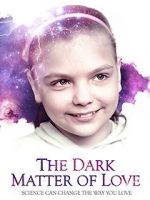 Watch The Dark Matter of Love M4ufreemovies