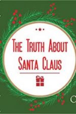 Watch The Truth About Santa Claus M4ufreemovies