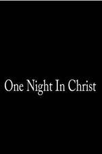 Watch One Night in Christ M4ufreemovies