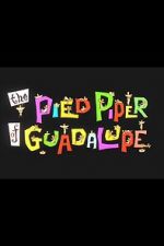 Watch The Pied Piper of Guadalupe (Short 1961) M4ufreemovies