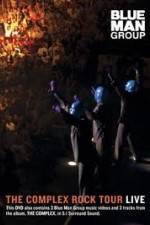 Watch Blue Man Group: The Complex Rock Tour Live M4ufreemovies