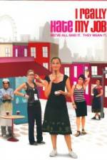 Watch I Really Hate My Job M4ufreemovies