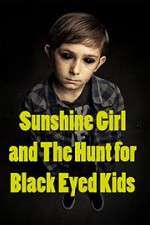 Watch Sunshine Girl and the Hunt for Black Eyed Kids M4ufreemovies
