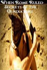 Watch When Rome Ruled Secrets of the Gladiators M4ufreemovies