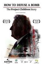 Watch How to Defuse a Bomb: The Project Children Story M4ufreemovies