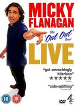 Watch Micky Flanagan: Live - The Out Out Tour M4ufreemovies