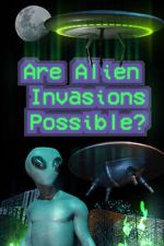Watch Are Alien Invasions Possible? M4ufreemovies