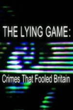 Watch The Lying Game: Crimes That Fooled Britain M4ufreemovies