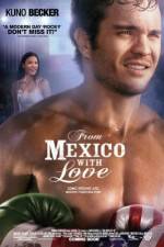 Watch From Mexico with Love M4ufreemovies