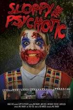 Watch Sloppy the Psychotic M4ufreemovies