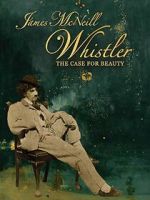 Watch James McNeill Whistler and the Case for Beauty M4ufreemovies