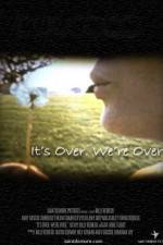 Watch It's Over We're Over M4ufreemovies