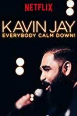 Watch Kavin Jay: Everybody Calm Down! M4ufreemovies