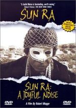 Watch Sun Ra: A Joyful Noise M4ufreemovies