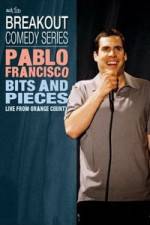 Watch Pablo Francisco: Bits and Pieces - Live from Orange County M4ufreemovies