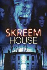Watch Skreem House M4ufreemovies