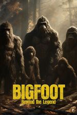 Watch Bigfoot: Beyond the Legend M4ufreemovies