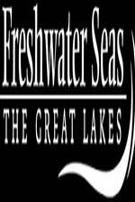 Watch Freshwater Seas: The Great Lakes M4ufreemovies
