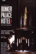 Watch Bunker Palace Hôtel M4ufreemovies