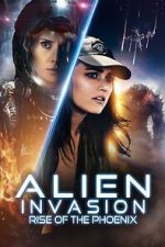 Watch Alien Invasion: Rise of the Phoenix M4ufreemovies