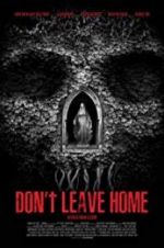 Watch Don\'t Leave Home M4ufreemovies