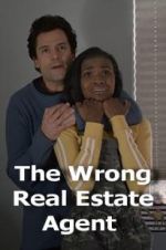 Watch The Wrong Real Estate Agent M4ufreemovies