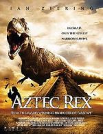 Watch Tyrannosaurus Azteca M4ufreemovies