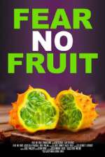 Watch Fear No Fruit M4ufreemovies