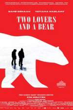 Watch Two Lovers and a Bear M4ufreemovies