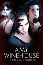 Watch Amy Winehouse: The Tragic Downfall M4ufreemovies