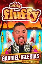 Watch Gabriel Iglesias: Aloha Fluffy M4ufreemovies