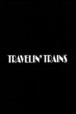 Watch Travelin Trains M4ufreemovies
