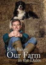 Watch Matt Baker: Our Farm in the Dales M4ufreemovies